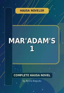 Mar'adam's 1 Complete Hausa Novel by Aysha Bagudu