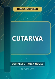 Cutarwa Complete Hausa Novel by Aysha Cool