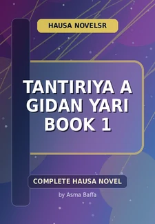 Tantiriya A Gidan Yari Book 1 Complete Hausa Novel by Asma Baffa