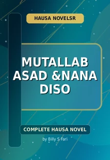 Mutallab Asad &nana Diso Complete Hausa Novel by Billy S Fari
