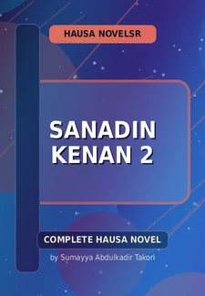 Sanadin Kenan 2 Complete Hausa Novel by Sumayya Abdulkadir Takori