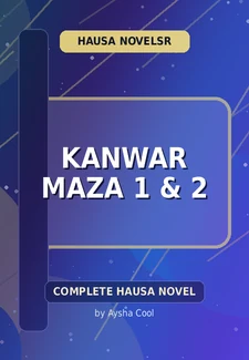 Kanwar Maza 1 & 2 Complete Hausa Novel by Aysha Cool