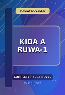 Kida A Ruwa-1 Complete Hausa Novel by Bilyn Abdull