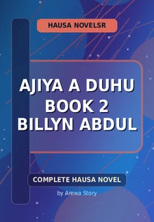 Ajiya A Duhu Book 2 Billyn Abdul Complete Hausa Novel