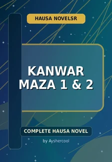 Kanwar Maza 1 & 2 Complete Hausa Novel by Ayshercool