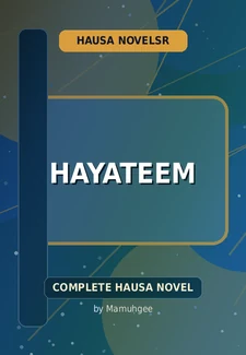 Hayateem Complete Hausa Novel by Mamuhgee