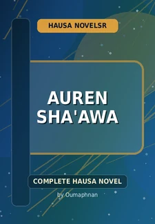 Auren Sha'awa Complete Hausa Novel by Oumaphnan