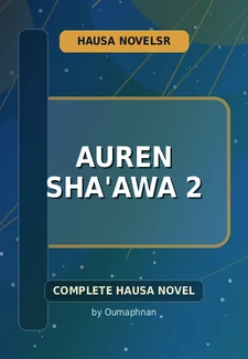Auren Sha'awa 2 Complete Hausa Novel by Oumaphnan