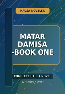 Matar Damisa -book One Complete Hausa Novel by Asmeetah Writer