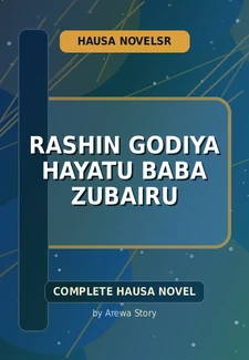 Rashin Godiya Hayatu Baba Zubairu Complete Hausa Novel