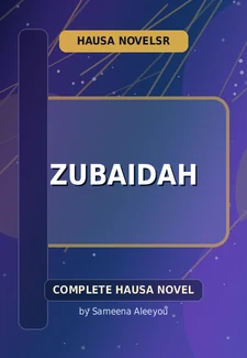 Zubaidah Complete Hausa Novel by Sameena Aleeyou
