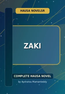 Zaki Complete Hausa Novel by Ayshatou Mamanteddy