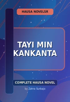 Tayi Min Kankanta Complete Hausa Novel by Zahra Surbajo