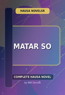 Matar So Complete Hausa Novel by MAI Dambu