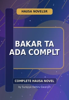 Bakar Ta Ada Complt Complete Hausa Novel by Surayya Dahiru Gwaram