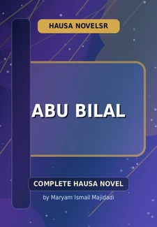 Abu Bilal Complete Hausa Novel by Maryam Ismail Majidadi