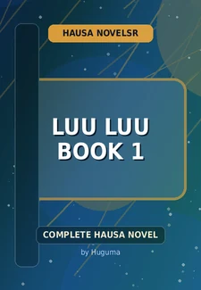 Luu Luu Book 1 Complete Hausa Novel by Huguma