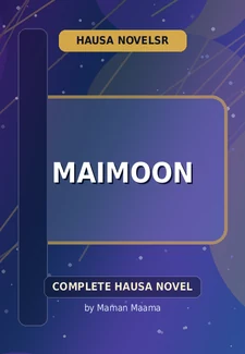 Maimoon Complete Hausa Novel by Maman Maama