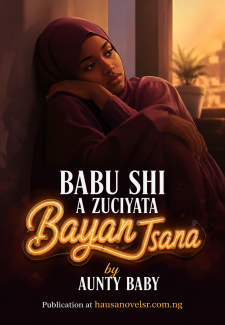 BABU SHI A ZUCIYATA Bayan Tsana by AUNTY BABY