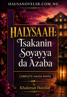 HALYSAAH Tsakanin Soyayya da Azaba by Khaleesat Haiydar