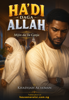 HA'DI DAGA ALLAH  Mijin da Ta Canja by KHADIJAH AL'EEMAN