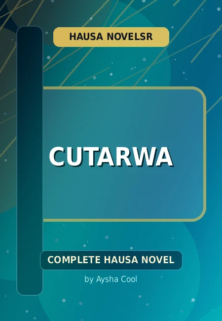 Cutarwa Complete Hausa Novel by Aysha Cool