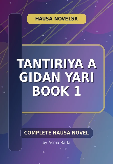 Tantiriya A Gidan Yari Book 1 Complete Hausa Novel by Asma Baffa