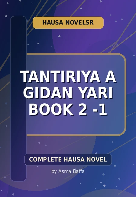 Tantiriya A Gidan Yari Book 2 -1 Complete Hausa Novel by Asma Baffa