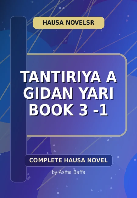 Tantiriya A Gidan Yari Book 3 -1 Complete Hausa Novel by Asma Baffa
