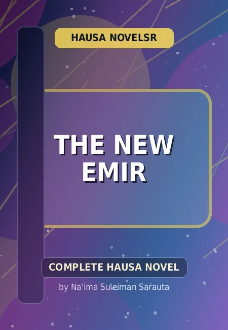 The New Emir Complete Hausa Novel by Na'ima Suleiman Sarauta