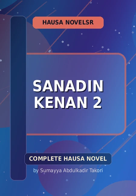 Sanadin Kenan 2 Complete Hausa Novel by Sumayya Abdulkadir Takori