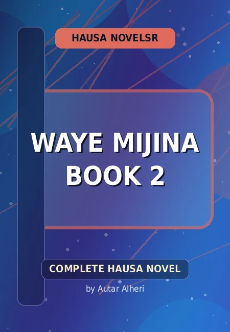 Waye Mijina Book 2 Complete Hausa Novel by Autar Alheri