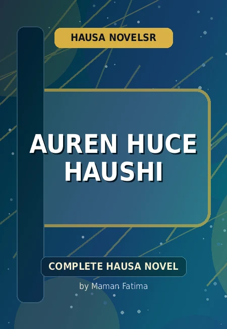 Auren Huce Haushi Complete Hausa Novel by Maman Fatima