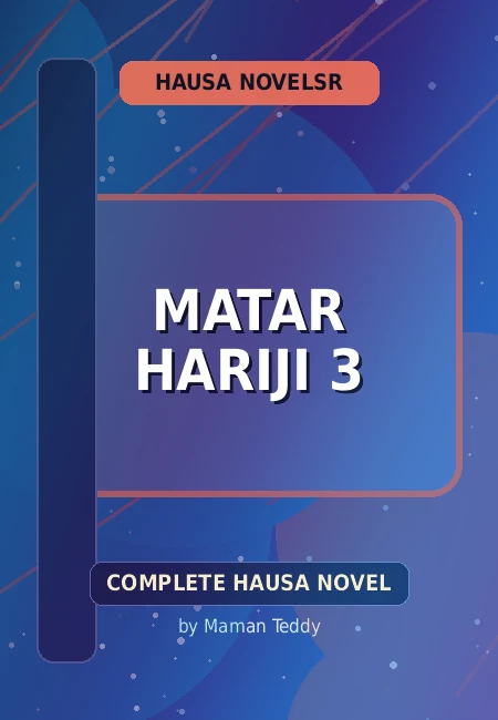 Matar Hariji 3 Complete Hausa Novel by Maman Teddy