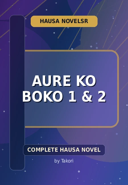 Aure Ko Boko 1 & 2 Complete Hausa Novel by Takori
