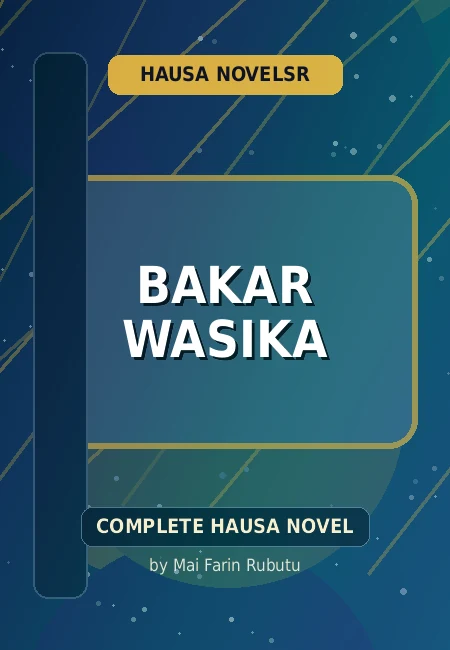 Bakar Wasika Complete Hausa Novel by Mai Farin Rubutu