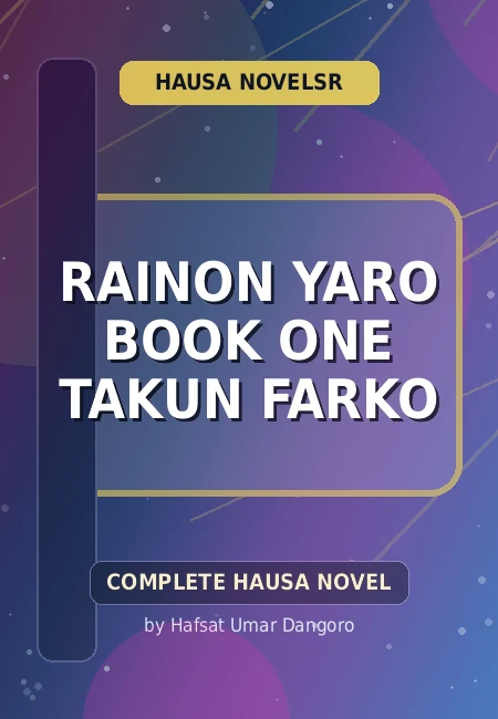 Rainon Yaro Book One Takun Farko Complete Hausa Novel by Hafsat Umar Dangoro