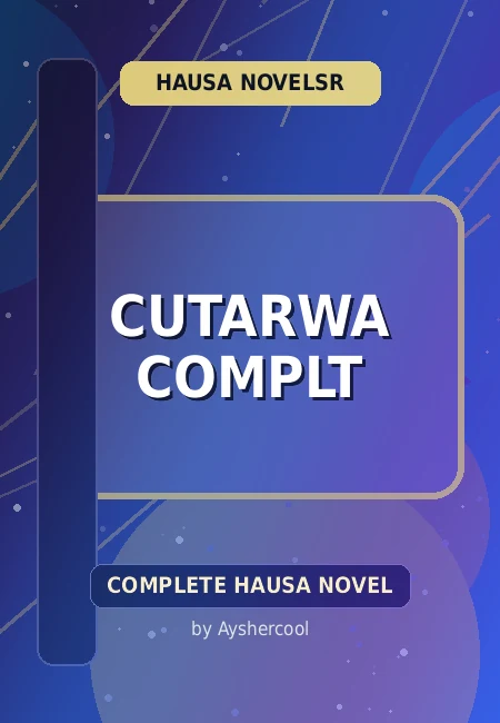 Cutarwa Complt Complete Hausa Novel by Ayshercool