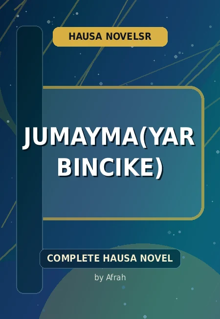 Jumayma(yar Bincike) Complete Hausa Novel by Afrah