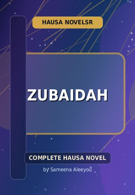 Zubaidah Complete Hausa Novel by Sameena Aleeyou