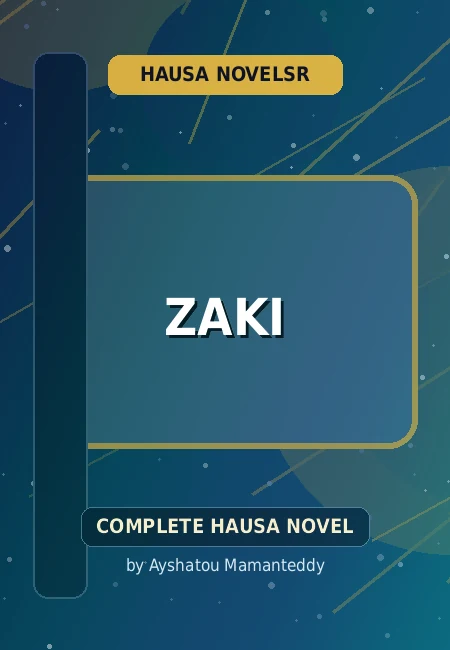 Zaki Complete Hausa Novel by Ayshatou Mamanteddy