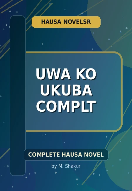 Uwa Ko Ukuba Complt Complete Hausa Novel by M. Shakur