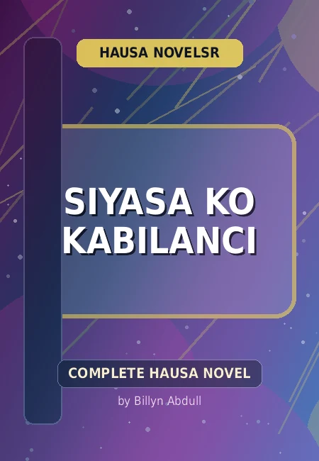 Siyasa Ko Kabilanci Complete Hausa Novel by Billyn Abdull