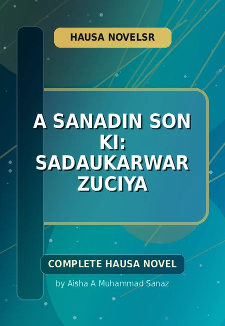A Sanadin Son Ki: Sadaukarwar Zuciya Complete Hausa Novel by Aisha A Muhammad Sanaz