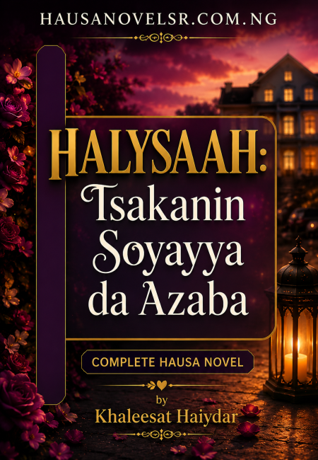 HALYSAAH Tsakanin Soyayya da Azaba by Khaleesat Haiydar