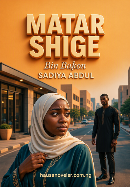 MATAR SHIGE Bin Baƙon by SADIYA ABDUL